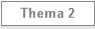 Thema 2