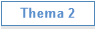 Thema 2